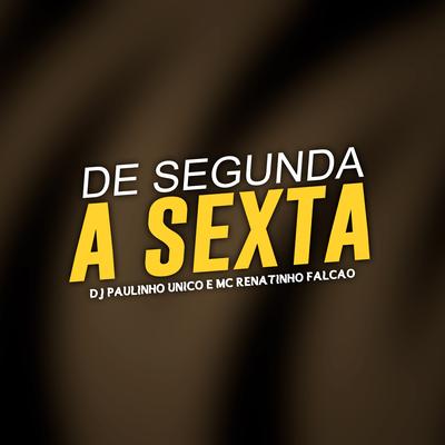 De Segunda a Sexta By MC Renatinho Falcão, DJ Paulinho Único's cover