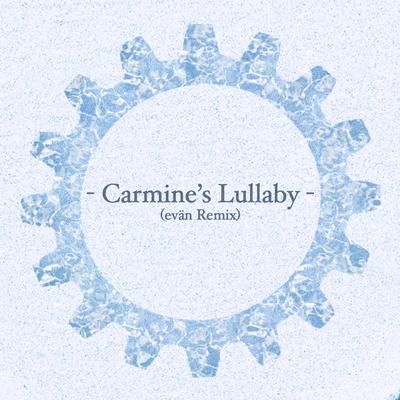 Carmine's Lullaby (evän Remix)'s cover