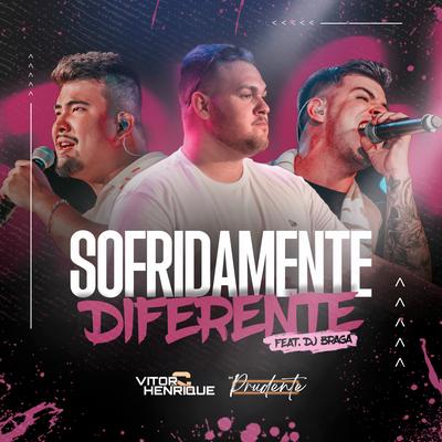 Sofridamente Diferente (In Prudente) (Ao Vivo) By Vitor & Henrique, DJ BRAGA OFICIAL's cover