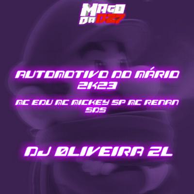 AUTOMOTIVO DO MÁRIO 2K23 By DJ ØLIVEIRA ZL, Mc Mickey SP, MC RENAN SDS's cover