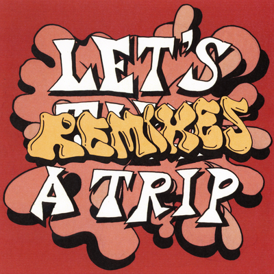 Let's Take a Trip (Remixes)'s cover