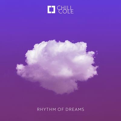 Rhythm of Dreams By Chill Cole's cover