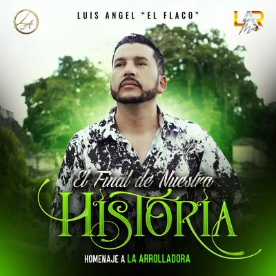 El Final De Nuestra Historia (Homenaje a La Arrolladora)'s cover