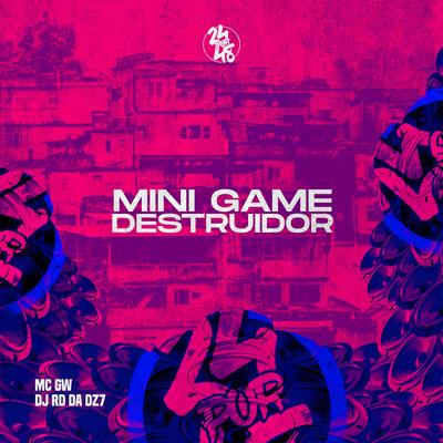 Mini Game Destruidor By Mc Gw, DJ RD DA DZ7's cover