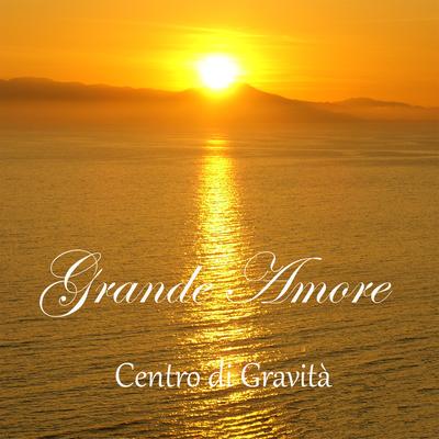 Grande Amore By Centro di gravità's cover