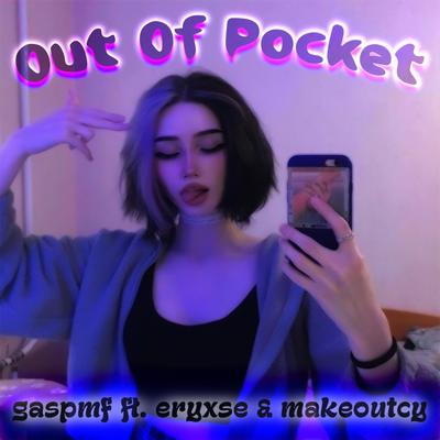 Out of Pocket By gaspmf, Eryxse, makeoutcy's cover