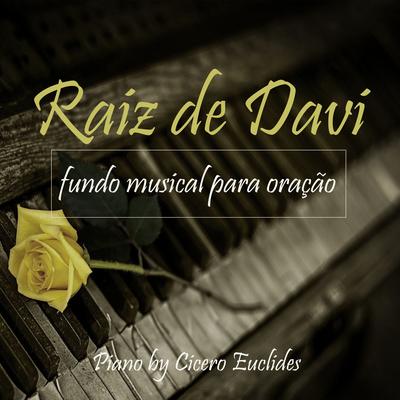 Fundo Musical para Oração - Raiz de Davi By Cicero Euclides's cover