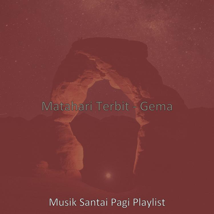 Musik Santai Pagi Playlist's avatar image