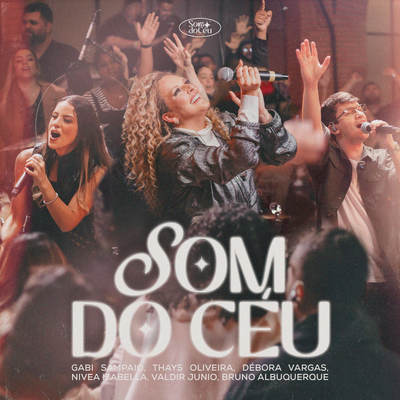 Som do Céu (Ao Vivo) By SOM DO CÉU, Gabi Sampaio, Thays Oliveira's cover