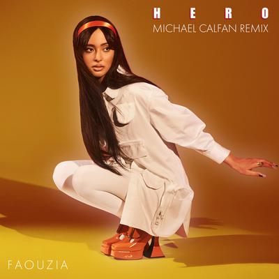 Hero (Michael Calfan Remix) By Faouzia, Michael Calfan's cover