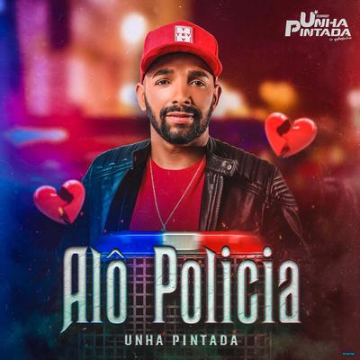 Alô Policia By Unha Pintada's cover