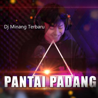 PANTAI PADANG By Dj Minang Terbaru's cover