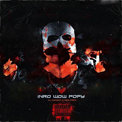 Intro Wow Popy By Dj Gomeko, wow popy's cover