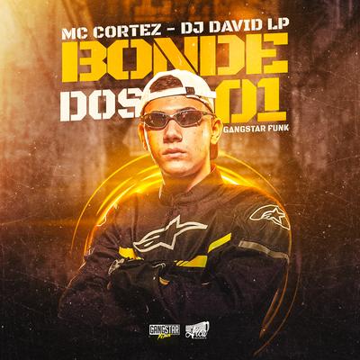 Bonde dos 01 By Mc Cortez, DJ David LP's cover