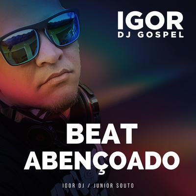 Beat Abençoado By Igor Dj, Junior Souto's cover