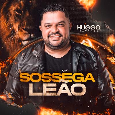 Sossega Leão By Huggo Tavares's cover
