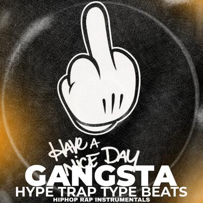 Gangsta Hype Trap Type Beats HipHop Rap (Instrumentals)'s cover