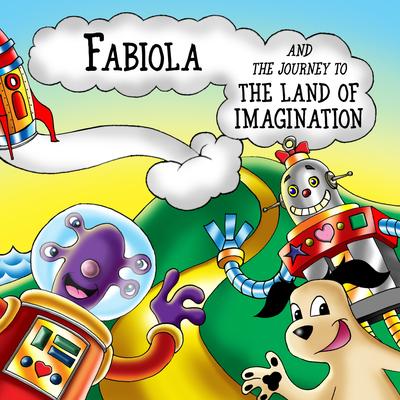 Fabiola and the Journey to the Land of Imagination's cover