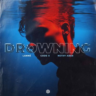 Drowning By LANNÉ, Code X, Nethy Aber's cover
