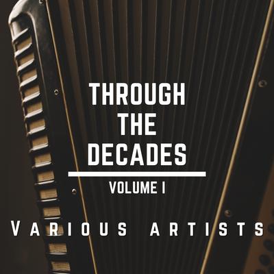 Through The Decades, Vol. 1's cover