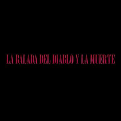 La Balada del Diablo y la Muerte By Airbag's cover