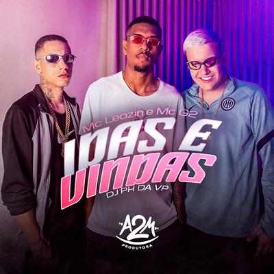 Idas e Vindas By Mc Leozin, Mc G2, Dj Ph Da Vp's cover