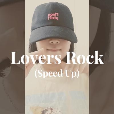 Lovers Rock (Speed Up)'s cover