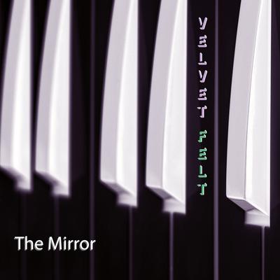 The Mirror By Velvet Felt's cover