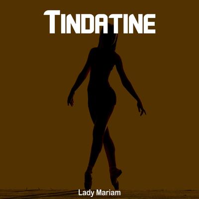 Tindatine By Lady Mariam's cover