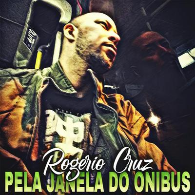 Pela Janela do Ônibus By Rogério Cruz's cover