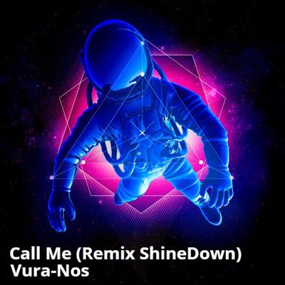 Call Me (Remix Shinedown) By Vura-Nos's cover