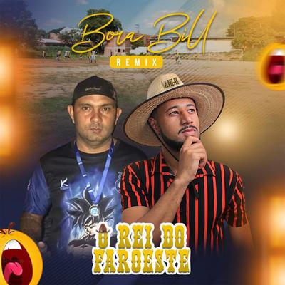 Bora Bill (feat. Bora Bill) (feat. Bora Bill) By O Rei do Faroeste, Bora Bill's cover