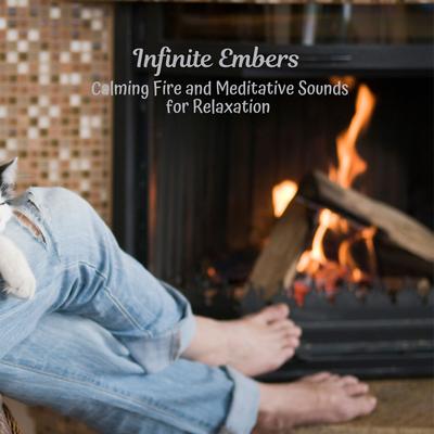Infinite Embers: Calming Fire and Meditative Sounds for Relaxation's cover