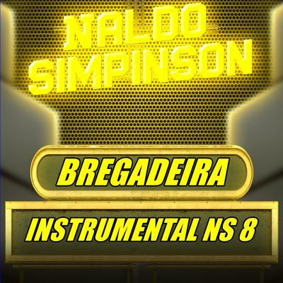 Bregadeira Instrumental NS 8 By NALDO SIMPINSON's cover