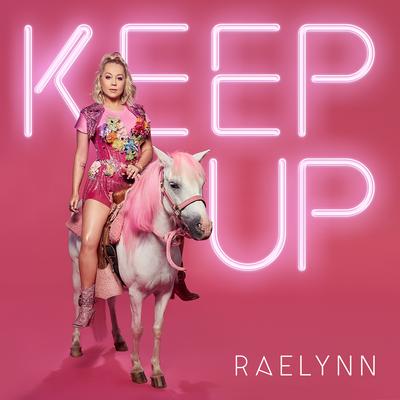 Keep Up By RaeLynn's cover