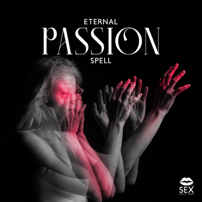 Eternal Passion Spell By Sex Music Zone's cover