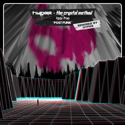 Post Punk (Rewired by Hyper) By The Crystal Method, Hyper, Iggy Pop's cover