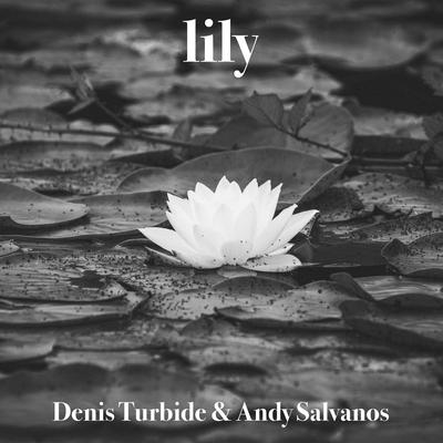Lily By Denis Turbide, Andy Salvanos's cover