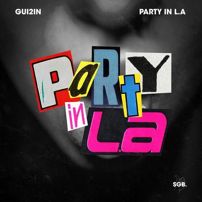 Party In LA By GUI2IN's cover