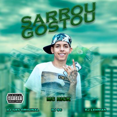 Sarrou, gostou By MC Rick, DJ GBS Original, DJ Lehman, DJ SC's cover