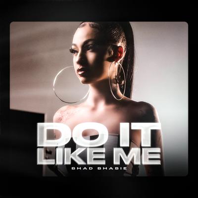 Do It Like Me By Bhad Bhabie's cover