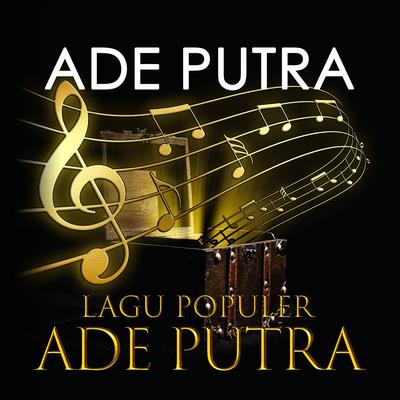 Lagu Populer Ade Putra's cover