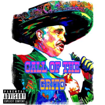Call of the Grito By That Mexican OT's cover