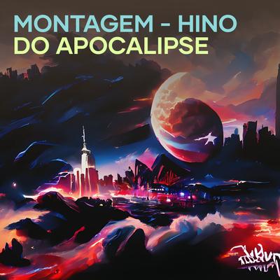 Montagem - Hino do Apocalipse's cover