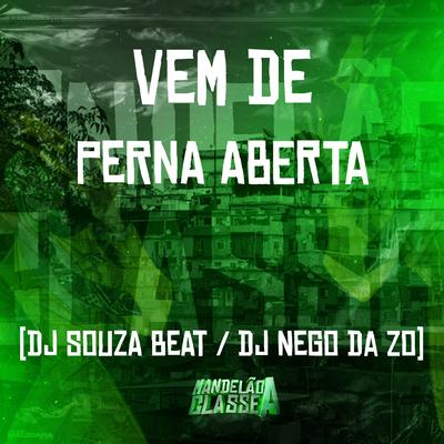 Vem de Perna Aberta By Dj Souza Beat, DJ Nego da ZO's cover