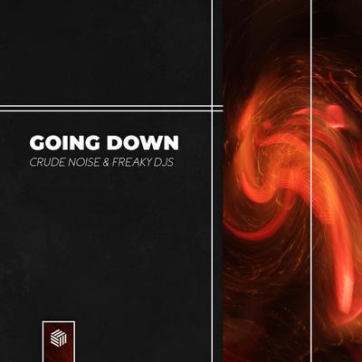 Going Down By Crude Noise, Freaky DJs's cover