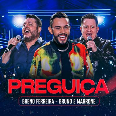 Preguiça (Ao Vivo) By Breno Ferreira, Bruno & Marrone's cover