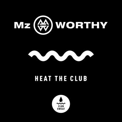 Heat the Club By Mz Worthy, Worthy's cover