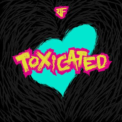 Toxicated's cover