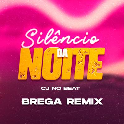 Silêncio da Noite (Brega Remix) By cjnobeat's cover